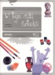 W tym cała sztuka. Gimnazjum. Plastyka. Zeszyt ćwiczeń [MacEdu]