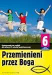 Podręcznik używany - Stan wzorowy - Przemienieni przez Boga. Klasa 6, szkoła podstawowa. Religia. Podręcznik [WAM]