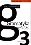 Gramatyka i stylistyka. Klasa 3, gimnazjum. Język polski. Podręcznik [WSiP]