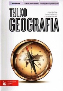 Tylko geografia. Klasa 1-3, liceum i technikum. Podręcznik. Zakres podstawowy [PWN]