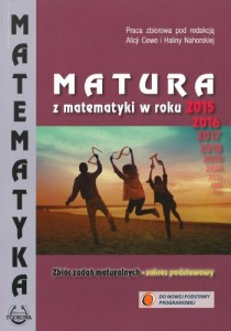 Matura z matematyki w roku 2015. Zbiór zadań maturalnych. Zakres podstawowy [Pod]