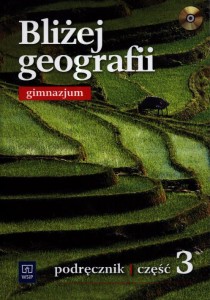 Bliżej geografii. Klasa 3, gimnazjum, część 3. Podręcznik (+CD) [WSiP]