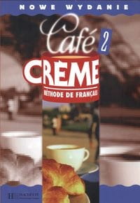 Cafe Creme 2. Podręcznik ucznia. [HacPol]