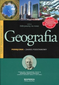  Odkrywamy na nowo Geografia Podręcznik Zakres podstawowy Szkoła ponadgimnazjalna OPERON
