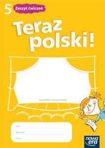 Teraz polski! Klasa 5, szkoła podstawowa. Język polski. Zeszyt ćwiczeń [Nowa Era]