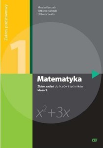 Matematyka. Klasa 1, liceum i technikum. Zbiór zadań. Zakres Podstawowy [Paz]