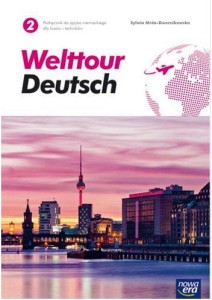 Welttour Deutsch 2 Podręcznik do języka niemieckiego dla liceów i techników. Poziom A2. Szkoła ponadpodstawowa. [Nowa Era]