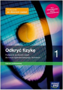 Odkryć fizykę 1.Używany-stan dobry. Podręcznik do fizyki dla liceum ogólnokształcącego i technikum zakres podstawowy. Szkoła ponadpodstawowa [Nowa Era]