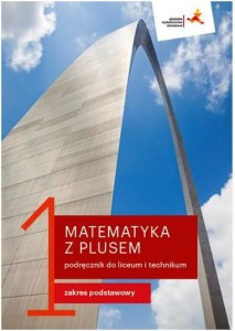 Matematyka z plusem 1. Podręcznik. Zakres podstawowy. Szkoła ponadpodstawowa [GWO]