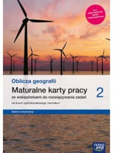 Geografia.Oblicza geografii 2 Maturalne karty pracy dla liceum ogólnokształcącego i technikum, zakres rozszerzony [Nowa Era]
