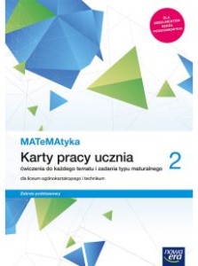 MATeMAtyka 2 Karty pracy ucznia. Zakres podstawowy. Szkoła ponadpodstawowa. [Nowa Era] (1)