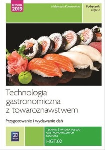Technologia gastronomiczna z towaroznawstwem Podręcznik  Część 2 Małgorzata Konarzewska 2019 HGT.02