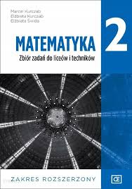 Matematyka. Klasa 2. Zbiór zadań do liceów i techników. Zakres rozszerzony. Szkoła ponadpodstawowa [Pazdro]