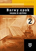 Podręcznik używany - stan dobry - Barwy epok. Nauka o języku. Liceum, część 2.