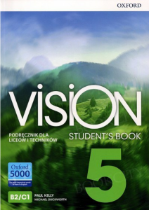 Vision 5. Student's Book. Podręcznik do języka angielskiego. Poziom B2/C1. Szkoła ponadpodstawowa [Oxford] 