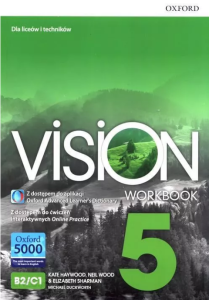 Vision 5. Workbook. Zeszyt ćwiczeń do języka angielskiego. Poziom B2/C1. Szkoła ponadpodstawowa [Oxford]