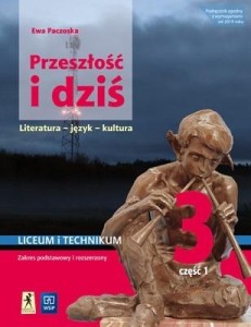 Przeszłość i dziś. Młoda Polska. Język polski. Podręcznik. Klasa 3. Część 1 Zakres podstawowy i rozszerzony. Szkoła ponadpodstawowa [WSIP]