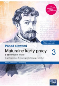 Ponad słowami 3 Maturalne karty pracy z dziennikiem lektur. Zakres podstawowy i rozszerzony Szkoła ponadpodstawowa[Nowa Era]