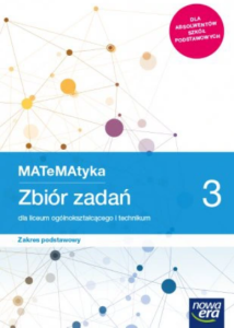 MATeMAtyka 3. Zbiór zadań. Zakres podstawowy. Szkoła ponadpodstawowa. [Nowa Era] 