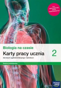 Biologia na czasie 2 Karty pracy ucznia dla liceum ogólnokształcącego i technikum, zakres podstawowy. Szkoła ponadpodstawowa [Nowa Era] (1)