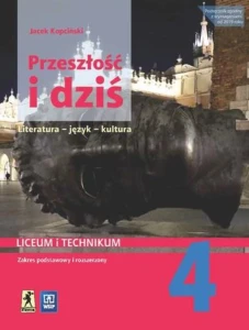 Przeszłość i dziś. Po roku 1956. Współczesność Język polski. Podręcznik. Klasa 4 Zakres podstawowy i rozszerzony. Szkoła ponadpodstawowa [WSIP]  