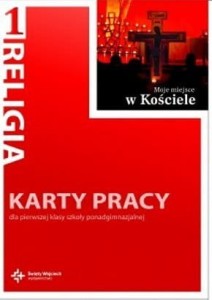 Moje miejsce w kościele. Klasa 1, szkoła ponadgimnazjalna. Religia. Karty pracy [DruiKsiŚwWoj]