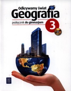 Odkrywamy świat. Klasa 3, gimnazjum. Geografia. Podręcznik (+CD) [WSiP]