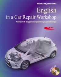 English in a Car Repair Workshop. Podręcznik do języka angielskiego zawodowego [WKiKomiŁ