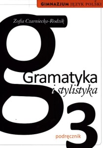 Gramatyka i stylistyka. Klasa 3, gimnazjum. Język polski. Podręcznik [WSiP]