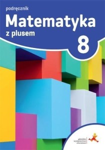 Matematyka z plusem podręcznik do klasy 8 szkoły podstawowej