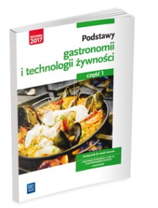 Podstawy gastronomii i technologii żywności część 1 WSiP 2017 