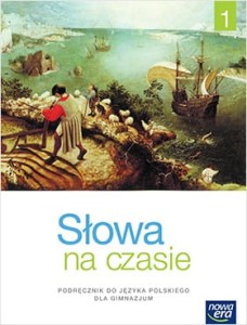 Słowa na czasie. Gimnazjum. Język polski. Część 1. Podręcznik 2015
