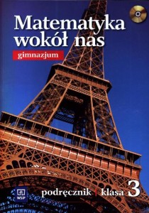 Matematyka wokół nas. Klasa 3, gimnazjum. Podręcznik (+CD) [WSiP]