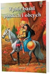 Wybór baśni polskich i obcych [Sie]