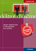 Zajęcia elektrotechniczne. Gimnazjum. Zeszyt tematyczny z ćwiczeniami [Ope]
