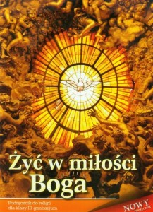 Żyć w miłości Boga 3 Religia Podręcznik Gimnazjum Wydawnictwo Diecezjalne Sandomierz