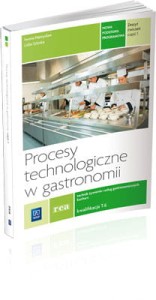 Procesy technologiczne w gastronomii Zeszyt ćwiczeń Część 2 T.6 - Iwona Namysław, Lidia Górska 1361488 	 Procesy technologiczne w gastronomii Zeszyt ćwiczeń Część 2 T.6
