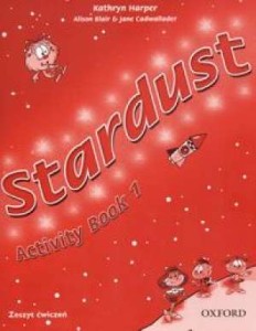 Stardust 1. Activity Book - Zeszyt ćwiczeń. Szkoła podstawowa [OxfUniPre]