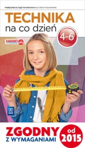 Technika na co dzień 4-6 Podręcznik z ćwiczeniami część 1-2 Podręcznik dotacyjny WSiP