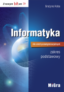 Informatyka  ( Z nowym bitem )dla szkół ponadgimnazjalnych, poziom podstawowy, (Migra) Grażyna Koba 2015