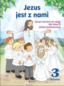 Jezus jest z nami. Klasa 3, szkoła podstawowa. Religia. Ćwiczenia + płyta CD [Jed]