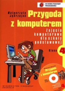 Przygoda z komputerem. Klasa 4, szkoła podstawowa. Zajęcia komputerowe. Podręcznik (+CD) [VidEdu]