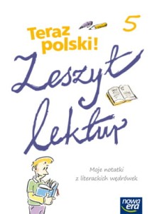 Teraz polski! Klasa 5, szkoła podstawowa. Język polski. Zeszyt lektur. [NowEra]
