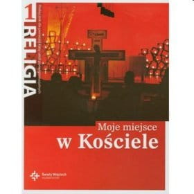 Moje miejsce w kościele. Klasa 1, szkoła ponadgimnazjalna. Religia. Podręcznik [DruiKsiŚwWoj]