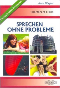 Sprechen ohne probleme. Themen & lexik [Wag]