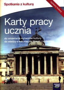Spotkania z kulturą. Wytwory kultury. Klasa 1-3, liceum/technikum. Wiedza o kulturze. Karty pracy [Nowa Era]