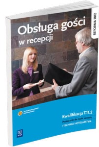 Obsługa gości w recepcji. Podręcznik do nauki zawodu technik hotelarstwa [WSiP]