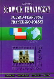 Słownik tematyczny polsko-francuski, francusko-polski [Ast]