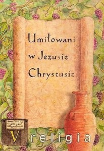 Umiłowani w Jezusie Chrystusie. Klasa 5, szkoła podstawowa. Religia. Podręcznik [DruiKsiŚwWoj]