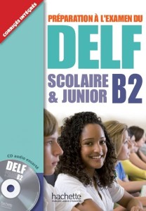 Delf, scolaire & junior. Klasa 1-3, gimnazjum. Język francuski. Podręcznik. Poziom B2 (+CD) [Hac]